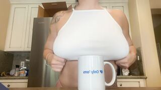 I would wake you up every morning with coffee and titty drops